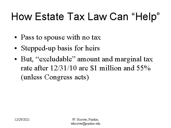 How Estate Tax Law Can “Help” • Pass to spouse with no tax •