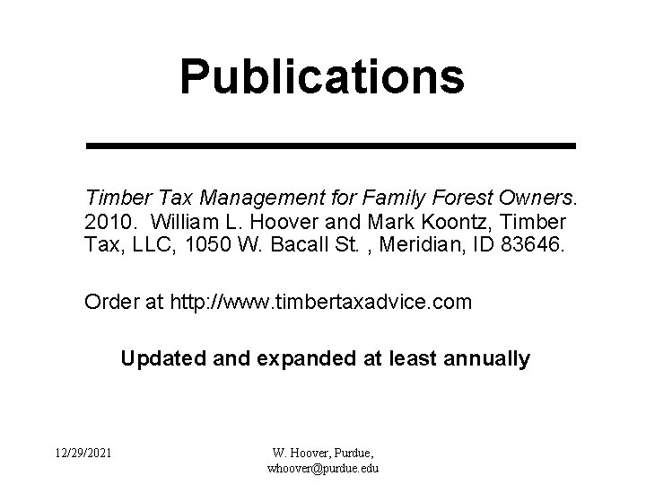 Publications Timber Tax Management for Family Forest Owners. 2010. William L. Hoover and Mark