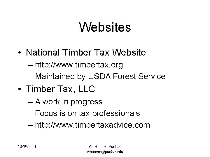 Websites • National Timber Tax Website – http: //www. timbertax. org – Maintained by