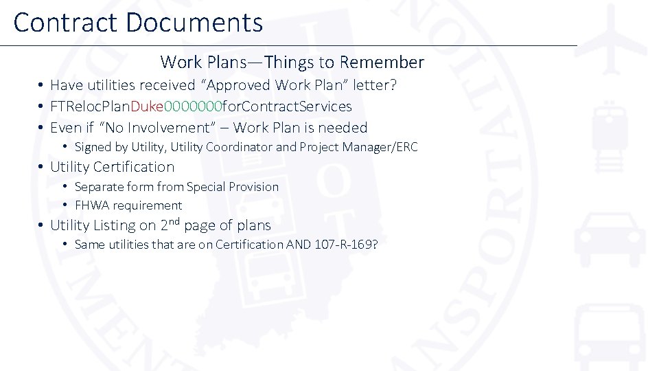 Contract Documents Work Plans—Things to Remember • Have utilities received “Approved Work Plan” letter?