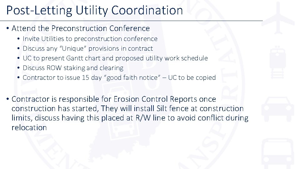 Post-Letting Utility Coordination • Attend the Preconstruction Conference • • • Invite Utilities to