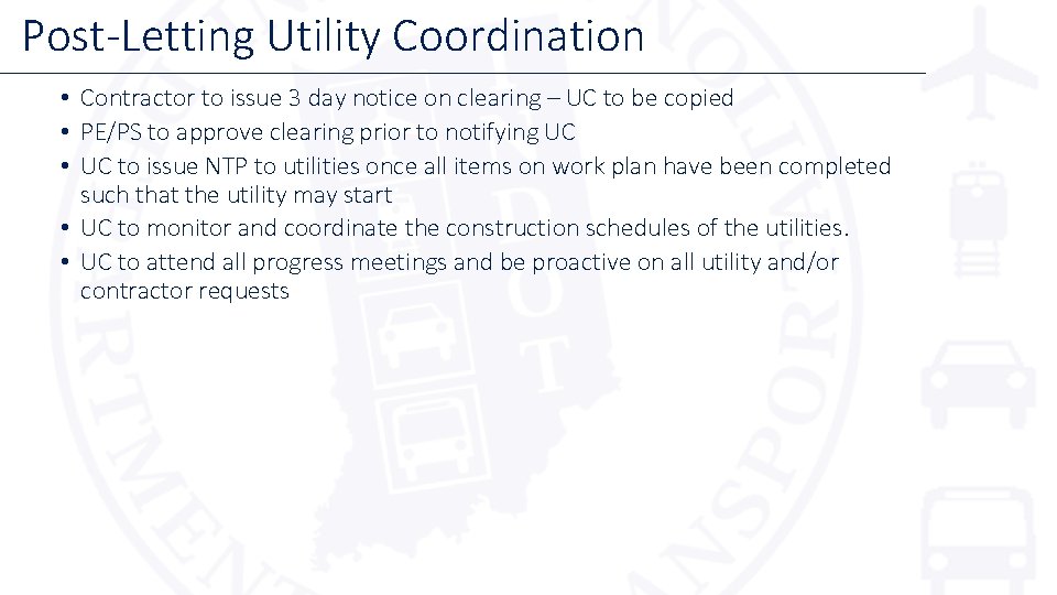Post-Letting Utility Coordination • Contractor to issue 3 day notice on clearing – UC
