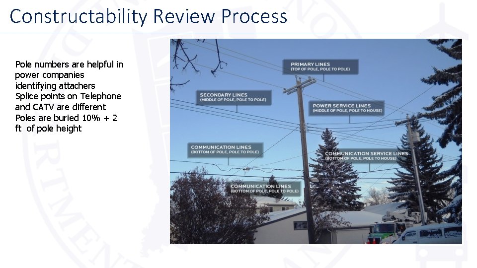 Constructability Review Process Pole numbers are helpful in power companies identifying attachers Splice points