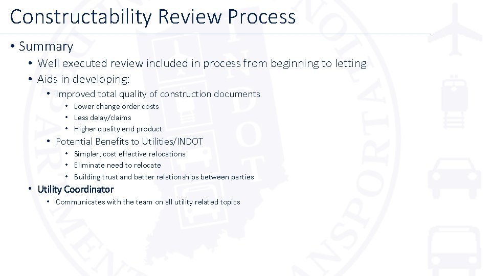 Constructability Review Process • Summary • Well executed review included in process from beginning