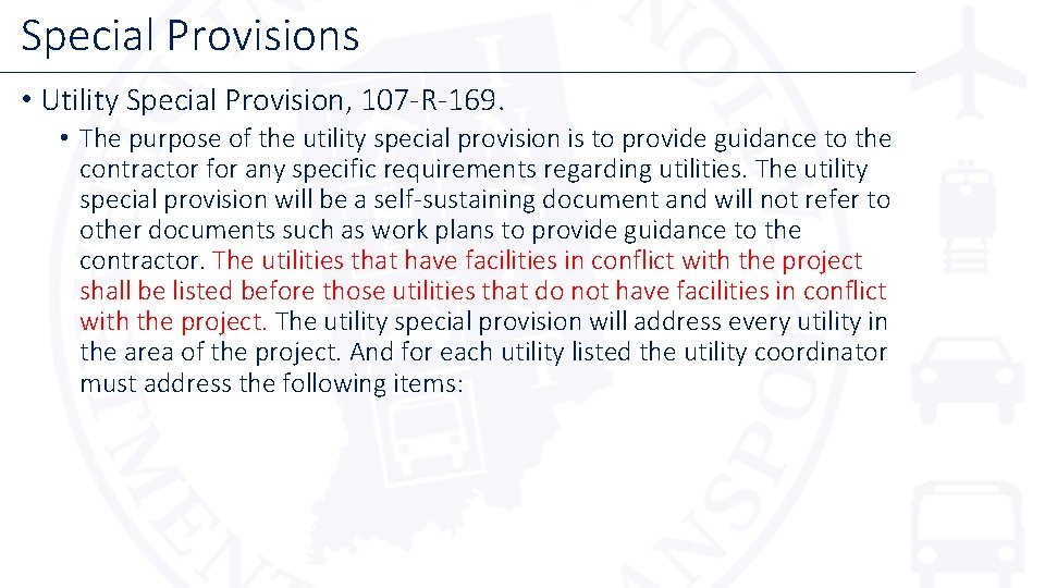 Special Provisions • Utility Special Provision, 107 -R-169. • The purpose of the utility