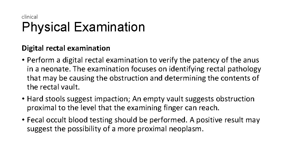 clinical Physical Examination Digital rectal examination • Perform a digital rectal examination to verify