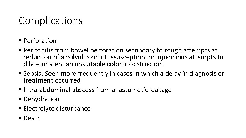 Complications § Perforation § Peritonitis from bowel perforation secondary to rough attempts at reduction