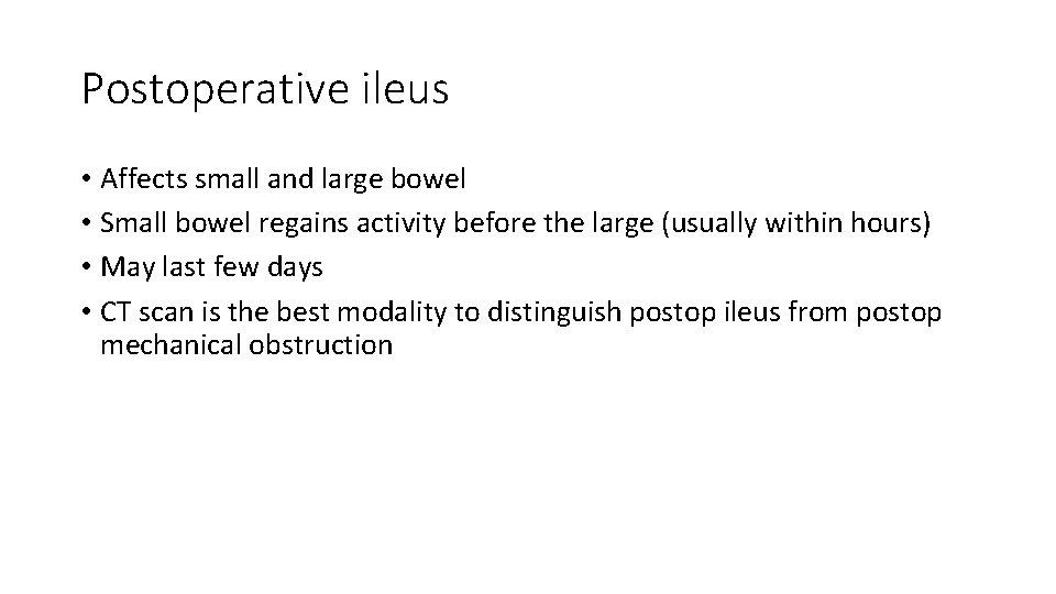 Postoperative ileus • Affects small and large bowel • Small bowel regains activity before