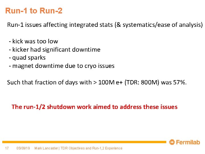 Run-1 to Run-2 Run-1 issues affecting integrated stats (& systematics/ease of analysis) - kick