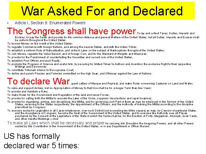 War Asked For and Declared • Article I, Section 8: Enumerated Powers The Congress