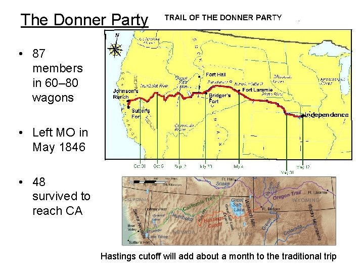 The Donner Party • 87 members in 60– 80 wagons • Left MO in