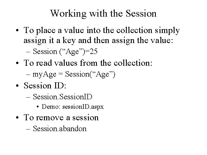 Working with the Session • To place a value into the collection simply assign