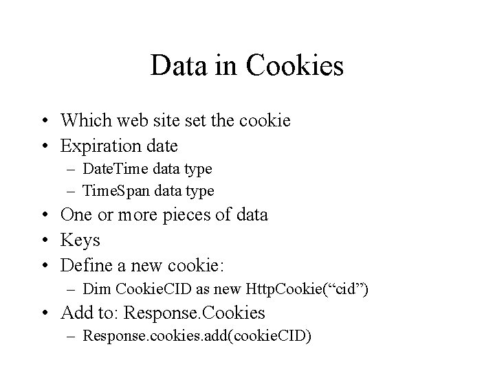 Data in Cookies • Which web site set the cookie • Expiration date –