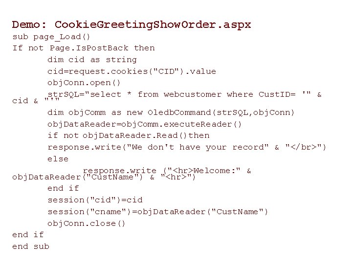 Demo: Cookie. Greeting. Show. Order. aspx sub page_Load() If not Page. Is. Post. Back