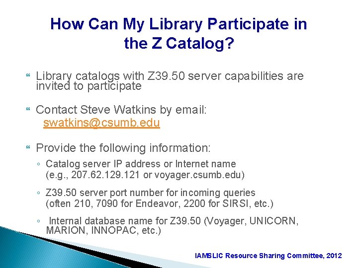 How Can My Library Participate in the Z Catalog? Library catalogs with Z 39.