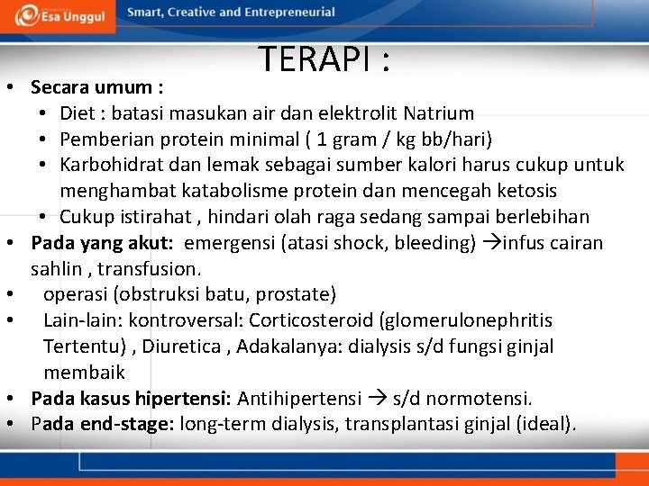 TERAPI : • Secara umum : • Diet : batasi masukan air dan elektrolit