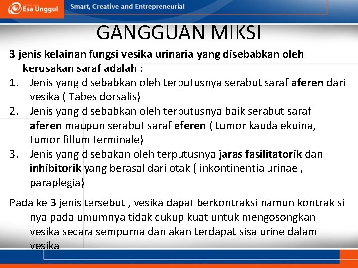GANGGUAN MIKSI 3 jenis kelainan fungsi vesika urinaria yang disebabkan oleh kerusakan saraf adalah