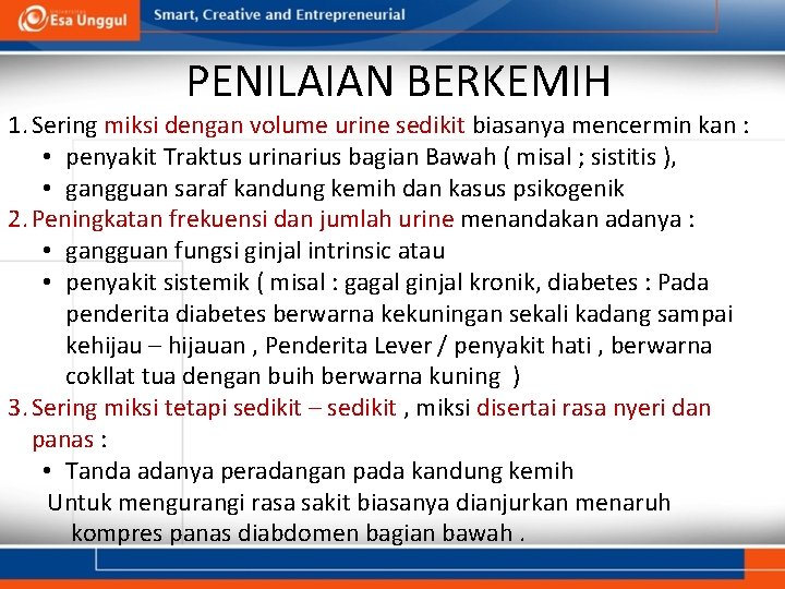 PENILAIAN BERKEMIH 1. Sering miksi dengan volume urine sedikit biasanya mencermin kan : •