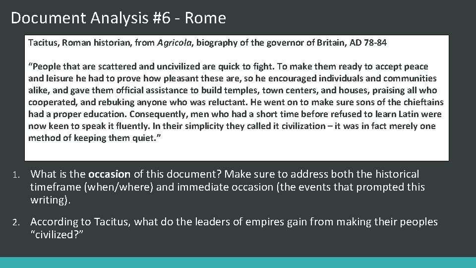 Document Analysis #6 - Rome Tacitus, Roman historian, from Agricola, biography of the governor