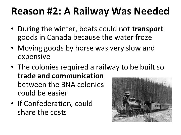 Reason #2: A Railway Was Needed • During the winter, boats could not transport