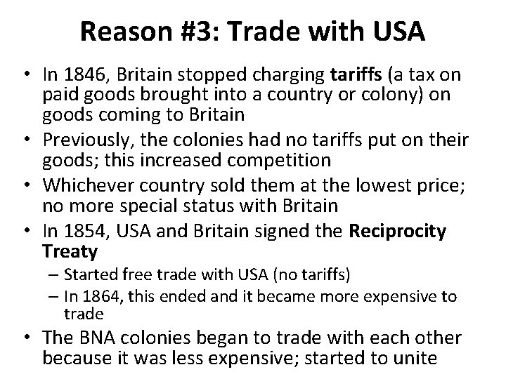 Reason #3: Trade with USA • In 1846, Britain stopped charging tariffs (a tax