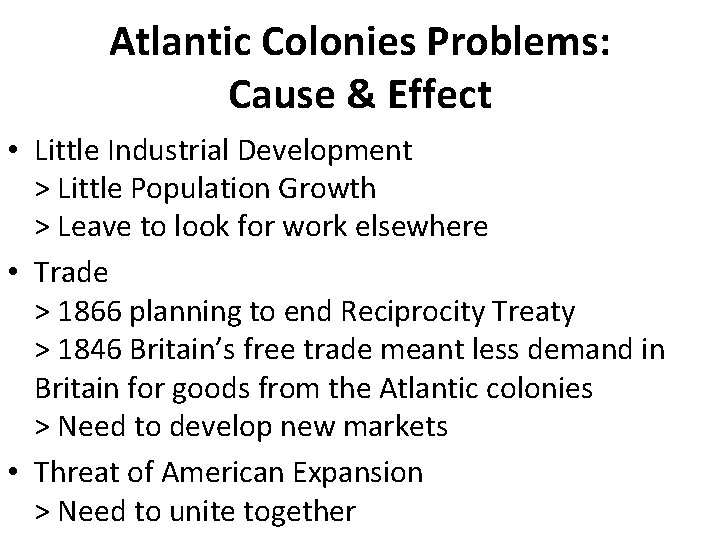 Atlantic Colonies Problems: Cause & Effect • Little Industrial Development > Little Population Growth