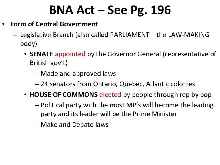 BNA Act – See Pg. 196 • Form of Central Government – Legislative Branch