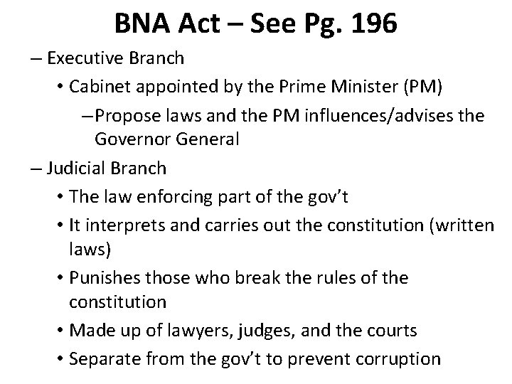BNA Act – See Pg. 196 – Executive Branch • Cabinet appointed by the