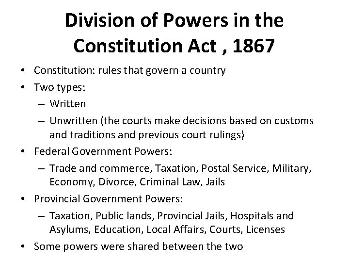 Division of Powers in the Constitution Act , 1867 • Constitution: rules that govern