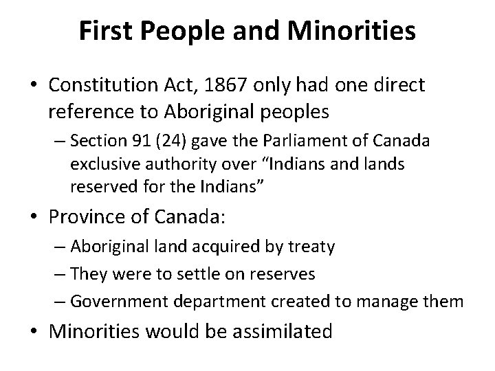 First People and Minorities • Constitution Act, 1867 only had one direct reference to