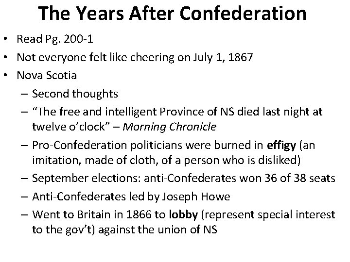 The Years After Confederation • Read Pg. 200 -1 • Not everyone felt like
