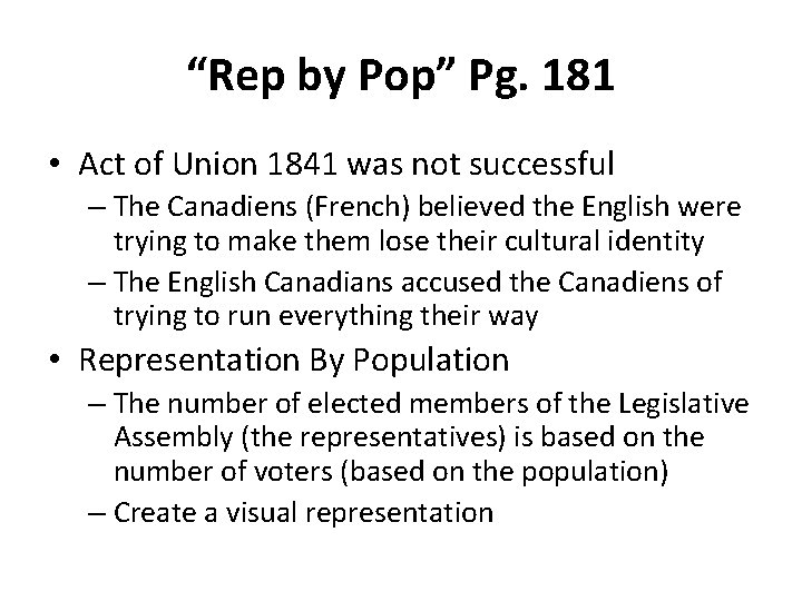 “Rep by Pop” Pg. 181 • Act of Union 1841 was not successful –