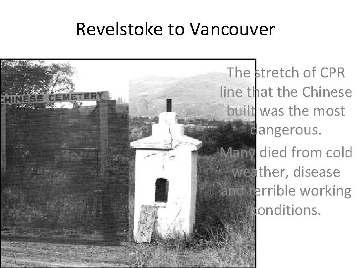 Revelstoke to Vancouver The stretch of CPR line that the Chinese built was the