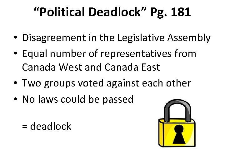 “Political Deadlock” Pg. 181 • Disagreement in the Legislative Assembly • Equal number of