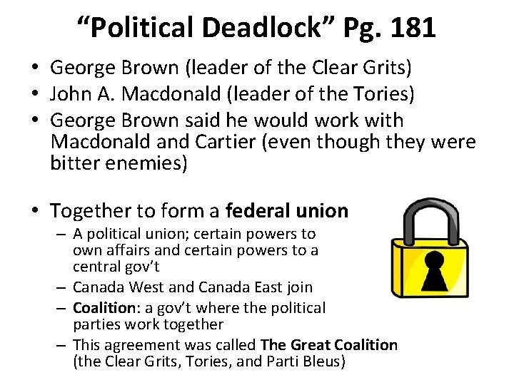 “Political Deadlock” Pg. 181 • George Brown (leader of the Clear Grits) • John