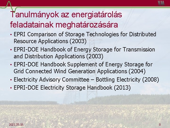 Tanulmányok az energiatárolás feladatainak meghatározására • EPRI Comparison of Storage Technologies for Distributed Resource