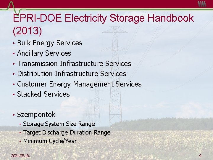 EPRI-DOE Electricity Storage Handbook (2013) • Bulk Energy Services • Ancillary Services • Transmission