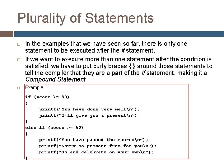 Plurality of Statements In the examples that we have seen so far, there is Plurality of Statements In the examples that we have seen so far, there is