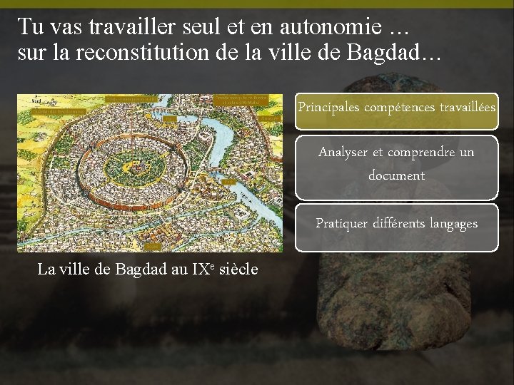 Tu vas travailler seul et en autonomie … sur la reconstitution de la ville