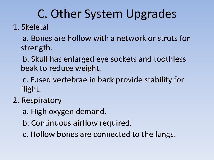 C. Other System Upgrades 1. Skeletal a. Bones are hollow with a network or