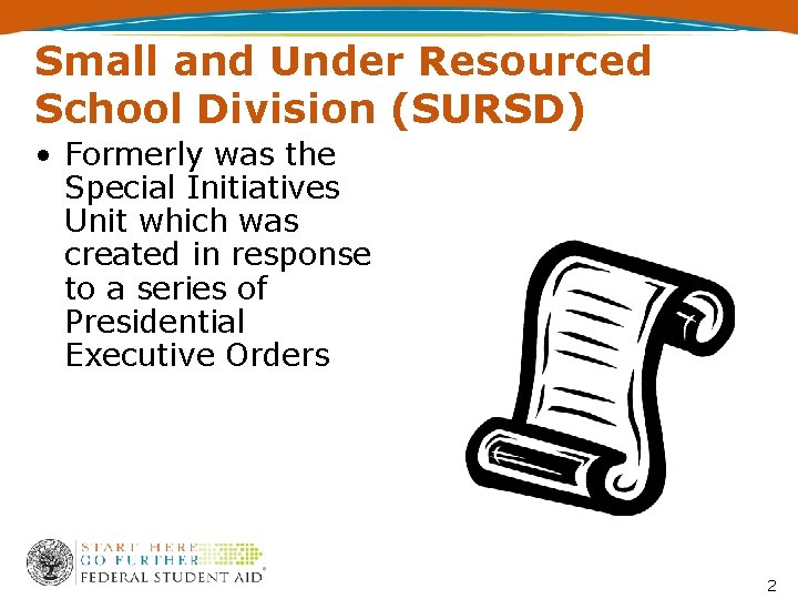 Small and Under Resourced School Division (SURSD) • Formerly was the Special Initiatives Unit