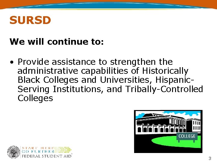 SURSD We will continue to: • Provide assistance to strengthen the administrative capabilities of