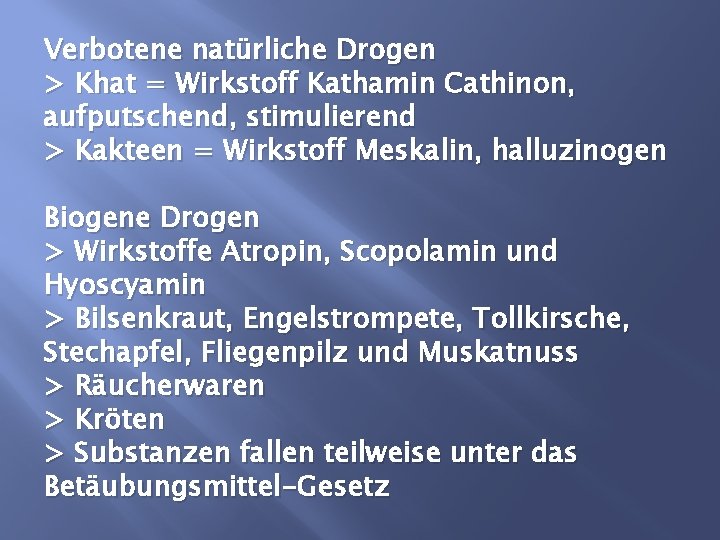 Verbotene natürliche Drogen > Khat = Wirkstoff Kathamin Cathinon, aufputschend, stimulierend > Kakteen =