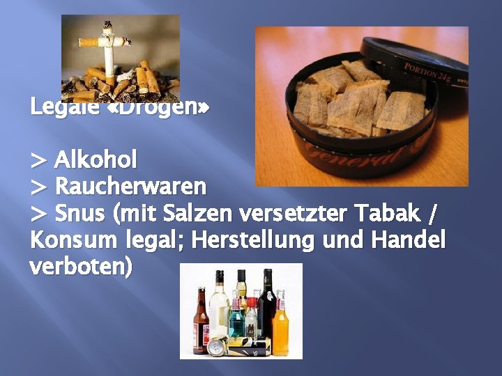 Legale «Drogen» > Alkohol > Raucherwaren > Snus (mit Salzen versetzter Tabak / Konsum