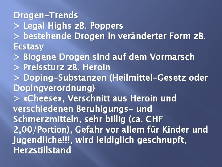 Drogen-Trends > Legal Highs z. B. Poppers > bestehende Drogen in veränderter Form z.