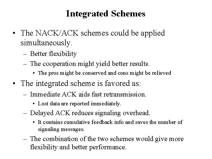 Integrated Schemes • The NACK/ACK schemes could be applied simultaneously. – Better flexibility –