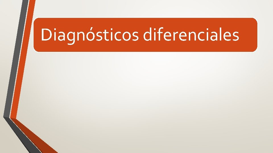 Diagnósticos diferenciales 