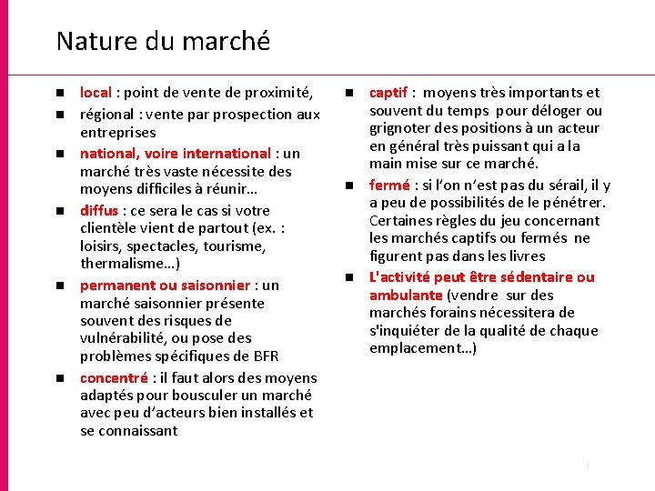 Nature du marché n n n local : point de vente de proximité, régional