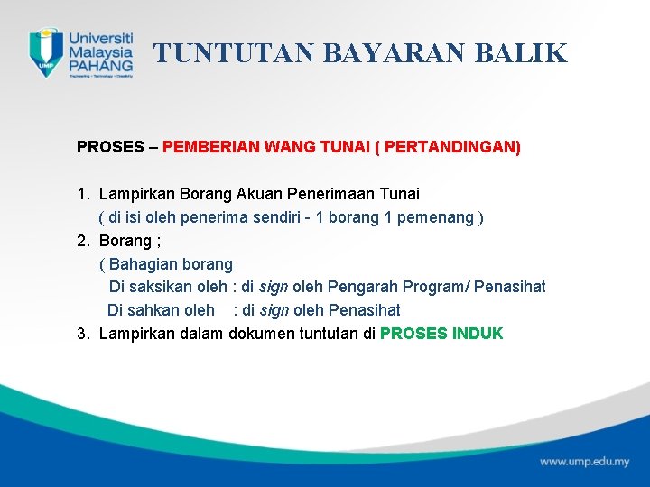 TUNTUTAN BAYARAN BALIK PROSES – PEMBERIAN WANG TUNAI ( PERTANDINGAN) 1. Lampirkan Borang Akuan