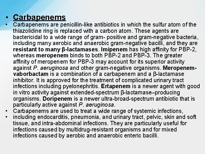  • Carbapenems are penicillin-like antibiotics in which the sulfur atom of the thiazolidine